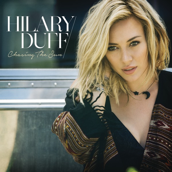 Hilary Duff: Chasing the Sun je le vpogled v moj prihajajoči album!