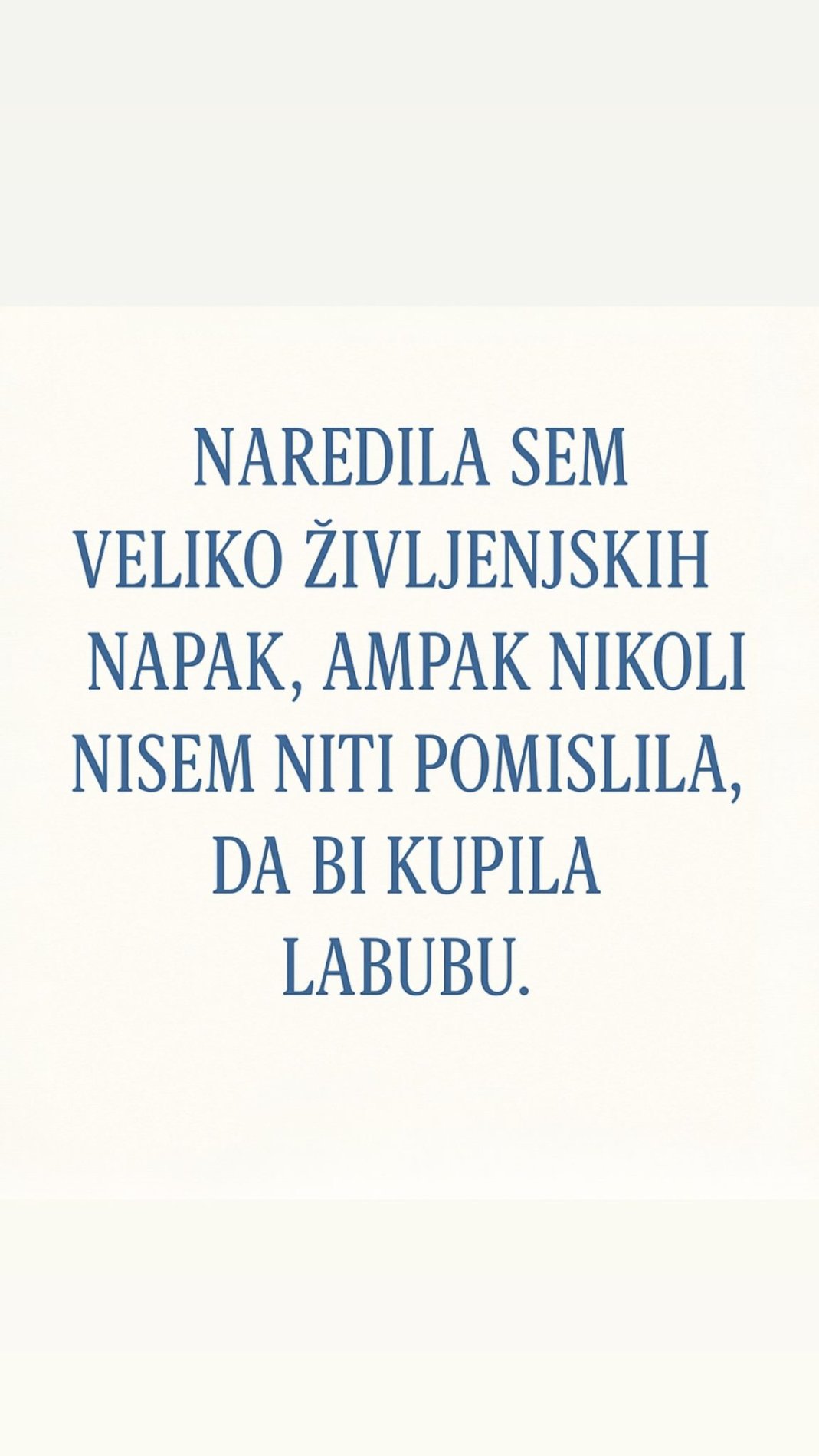 Nikoli si ne bo kupila te pošasti. Vir: Instagram